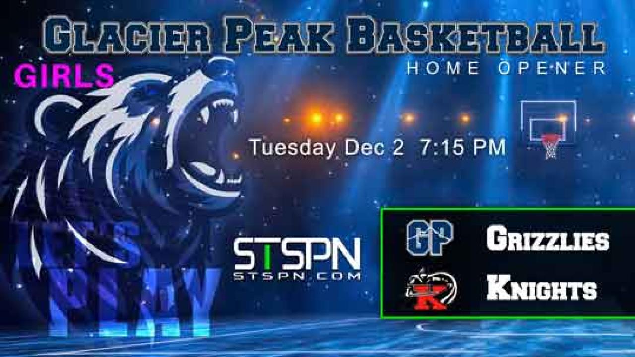 Glacier Peak Girls vs Kings Basketball