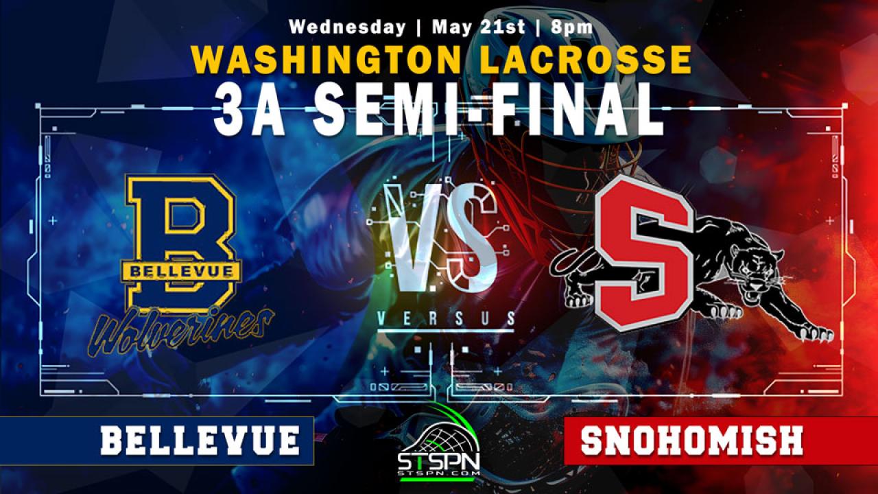 Bellevue at Snohomish Semifinal Lacrosse